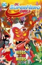 DC SuperHero Girls Hitos y Mitos